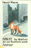 Iseblitz; Der Waldfuchs der zum Stadtfuchs wurde